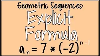 How to Find the Explicit Formula for a Geometric Sequence