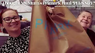 I Bought My Mum's Primark Haul *PLUS SIZE*