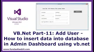 VB.Net Part-11: Add User - How to insert data into database in Admin Dashboard using vb.net