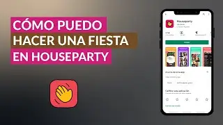 Cómo Puedo Hacer o Lanzar una Fiesta en HouseParty