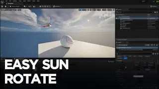 How to fast rotate the sun Unreal Engine 5