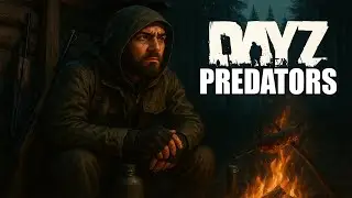 PREDATORS | Dayz ХАРДКОР PVE Server | Выживаем как можем