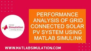 Performance Analysis of Grid Connected Solar PV System using Matlab Simulink | Matlab Simulink Help