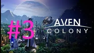 Aven Colony #3 Azara Falls | Прохождение на русском языке | 1080р | 60 FPS