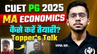 CUET PG 2025 MA Economics कैसे करें तैयारी |Topper's Talk Selected Students से सुनें सफलता के मंत्र