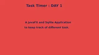Twitch Stream Day 1 : A Javafx application using Sqlite to keep track of time spent per task.