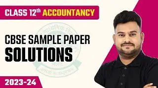 CBSE Sample Paper 2023-24 | Class 12 Accountancy (Code 055) | CBSE Board Exam 2024