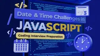 🔴 Live: Mastering Date & Time Challenges in JavaScript | Coding Interview Preparation 🚀