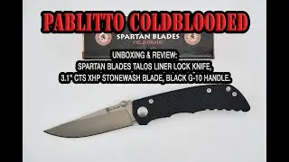 Unboxing & Review: Spartan Blades Talos Knife, 3.1" CTS XHP Stonewash Blade, Black G-10 Handle.