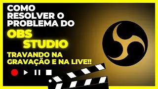 GRAVAÇÃO TRAVANDO NO OBS STUDIO ?  RESOLVA FACIL 2023!!!