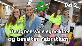 Designer klær og besøker fabrikken!/ DEL2 /Makeløs x Ingrid & Ingrid
