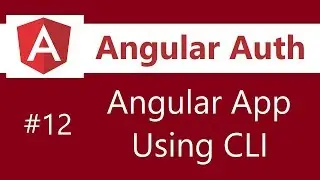 Angular Authentication Tutorial - 12 - Generating angular app with CLI