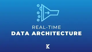 Data Architecture 101: Kappa (Real-Time Data)