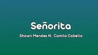 Señorita - Shawn Mendes, Camila Cabello (Lyrics)