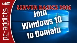 Join Windows 10 to Domain - Server Basics #07