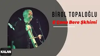 Birol Topaloğlu - E Çona Bere Şkhimi I Lazeburi 2 ©  2001 Kalan Müzik