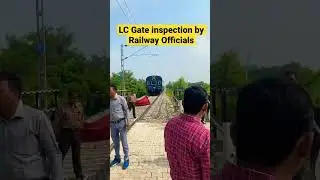 LC Gate inspection by Railway Officials-stay safe from rly track 