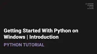 Getting Started with Python on Windows | Introduction