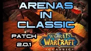 Patch History: 2.0.1 | Arenas In Classic WoW