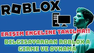 Erişime Kapatılan Roblox u Bilgisayardan Oynama 2024 