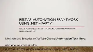 Rest API Automation Framework using .Net – Part 7