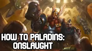 HOW TO PALADINS: ONSLAUGHT