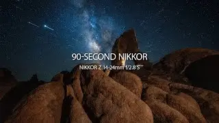 90-SECOND NIKKOR | Episode 14 | NIKKOR Z 14-24mm f/2.8 S