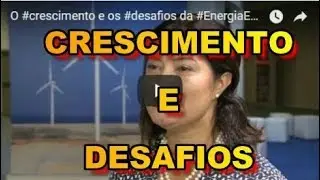 O CRESCIMENTO e o DESAFIO da ENERGIA EÓLICA e ENERGIA SOLAR #Brasil #CSESOLAR #EnergiaSolar