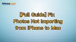 [Full Guide] Fix Photos Not Importing from iPhone to Mac