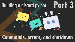 Commands, errors, and shutdown - Building a discord.py bot - Part 3