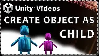 How to CREATE a GameObject AS CHILD of ANOTHER GameObject in Unity