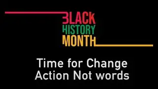 Black history Month 2022 - Challenge Requires change