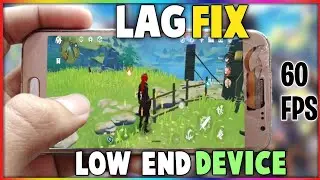 How To Fix Lag In Genshin Impact On Low End Devices - Boost FPS On Any Android | 2021 | 1.3 Update