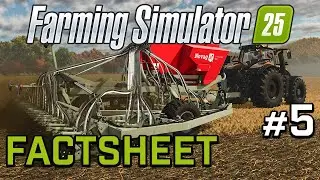 GREAT NEW MACHINES FOR FS25! - FS25 FACTSHEET #5  | FARMING SIMULATOR 25 | GRAINMAN EXPLAINS!