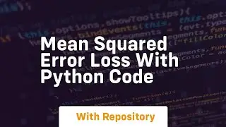 Mean squared error loss with python code