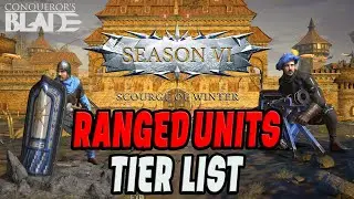 Conqueror's Blade - Ranged Units Tier List | Season 6
