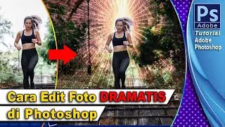 Cara Edit FOTO DRAMATIS di Photoshop