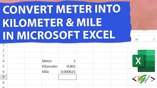 How to Convert Meter into Kilometer & Mile in Microsoft Excel | Kilometers | Miles