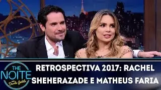 Retrospectiva 2017: Rachel Sheherazade e Matheus Faria | The Noite (15/01/18)