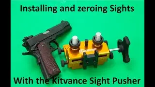 Installing and Zeroing Sights with the Kitvance Sight Pusher Tool