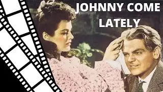 Johnny Come Lately - Full movie