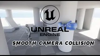 Unreal Engine 5 - Smooth Camera Collision