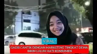 Gadis Cantik Dengan Marketing Tingkat Dewa Bikin Luluh Hati Konsumen