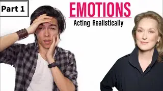 EMOTIONS How To Act Realistically PART 1