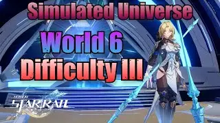 Simulated Universe (World 6 / Difficulty 3) - Honkai Star Rail 1.1