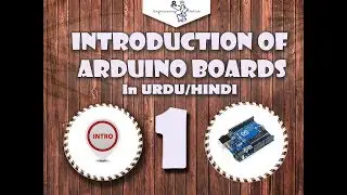 Introduction of Arduino Boards in Hindi/Urdu | Part 1| Arduino Series for Beginners in Hindi/Urdu