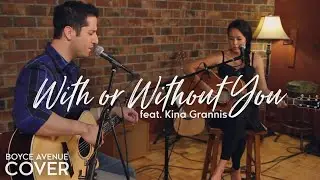 With Or Without You - U2 (Boyce Avenue feat. Kina Grannis acoustic cover) on Spotify & Apple