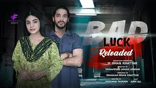 Bad Luck Reloaded | Short Film | Laiba Khan - Hassaan Khan | Future Flash