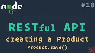 Saving a Product | RESTful API using NodeJS and MongoDB