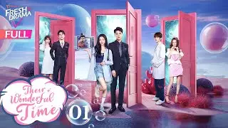 【Multi-sub】 Their Wonderful Time EP01 | Zhou Jieqiong, Ge Qiugu | 他们的奇妙时光 | Fresh Drama